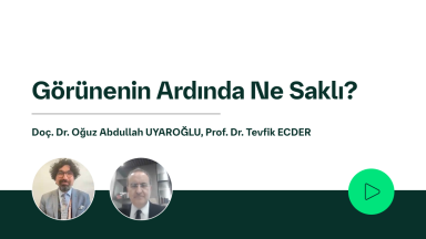 Görünenin Ardında Ne Saklı?